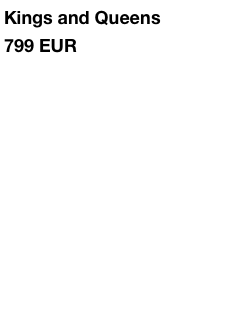 Kings and Queens
799 EUR

